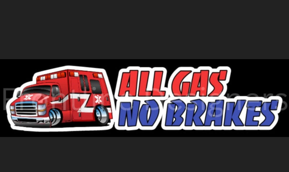 All Gas No Brakes EMS Ambulance First Responder Shirt